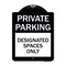 Signmission Private Parking Designated Spaces Heavy-Gauge Aluminum Architectural Sign, 24" x 18", BW-1824-23257 A-DES-BW-1824-23257 - alternate 1